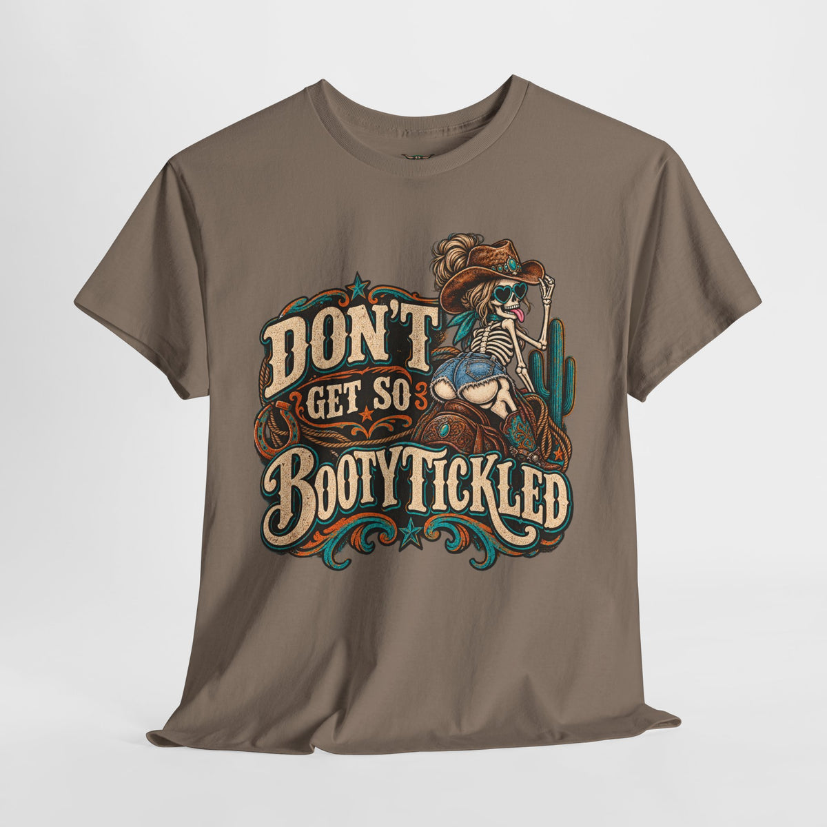 Don’t Get So Booty Tickled T-Shirt — Funny Western Skeleton Graphic Tee