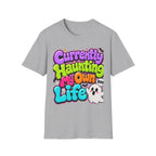 Currently Haunting My Own Life T-Shirt — Cute Halloween Ghost Tee