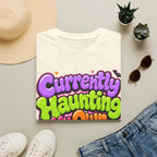 Currently Haunting My Own Life T-Shirt — Cute Halloween Ghost Tee