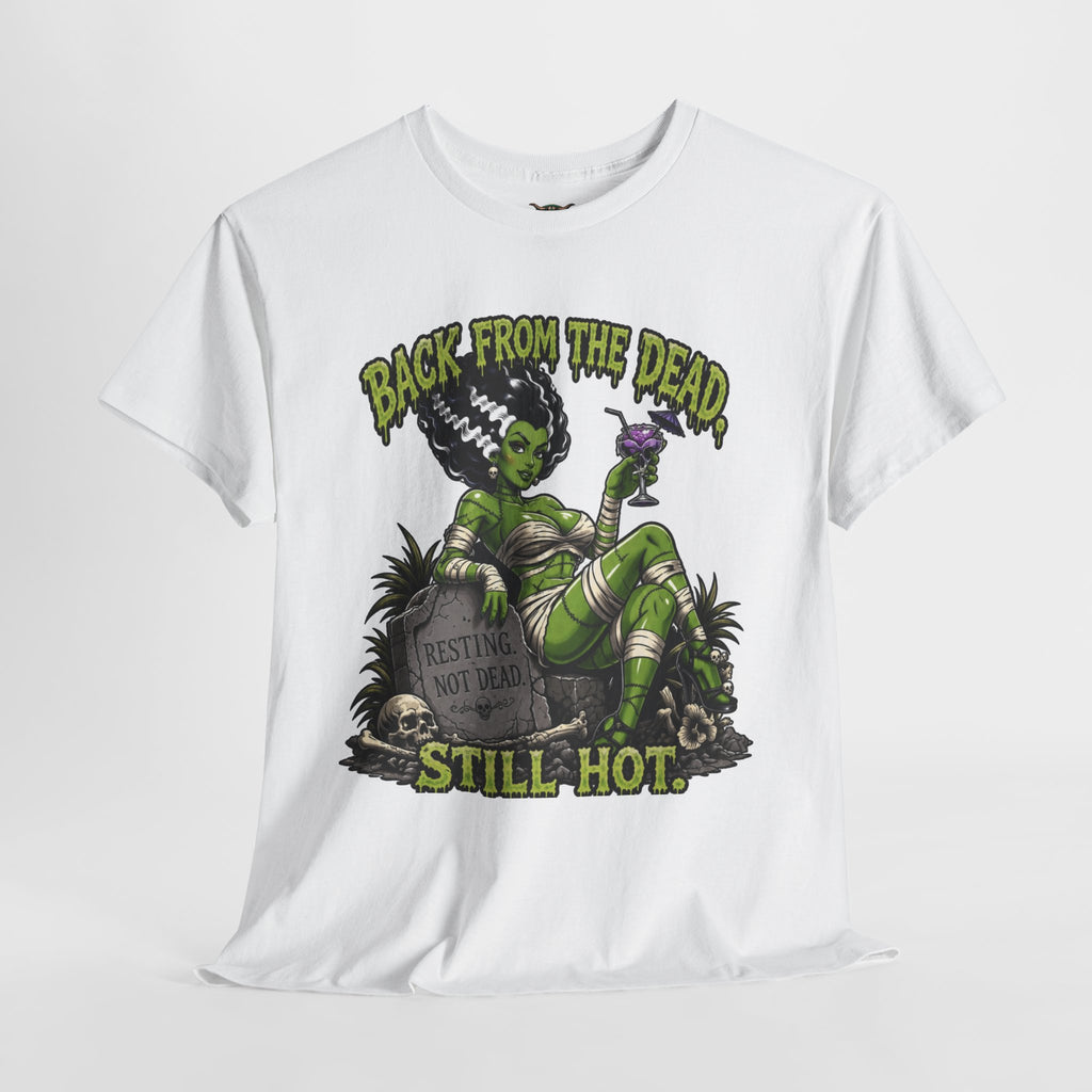 Back From The Dead Still Hot Tee — Retro Green Bride of Frankenstein Horror T-Shirt
