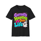 Currently Haunting My Own Life T-Shirt — Cute Halloween Ghost Tee