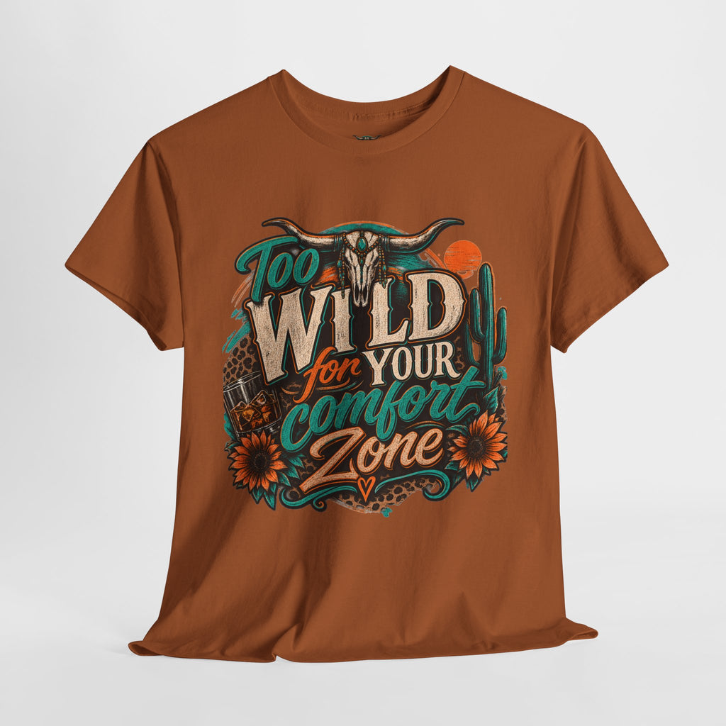 Too Wild For Your Comfort Zone Tee — Western Desert Graphic T‑Shirt