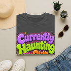Currently Haunting My Own Life T-Shirt — Cute Halloween Ghost Tee