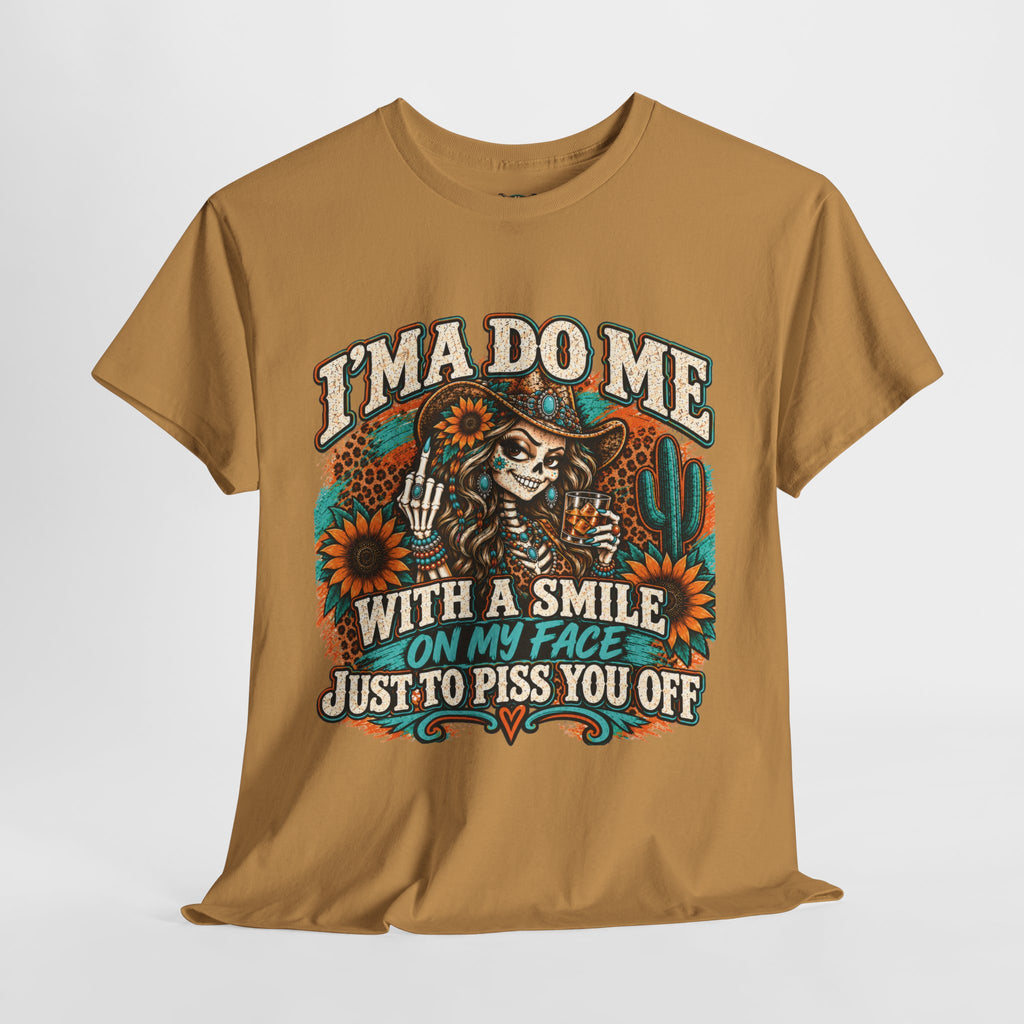 Graphic Tee — “I’m A Do Me With A Smile On My Face Just To Piss You Off” Skull & Sunflower Design